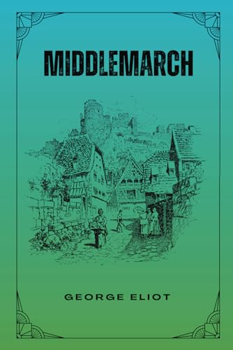 Middlemarch: Unabridged Original Classic von Independently published